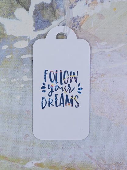 Follow Your Dreams Bag Tag