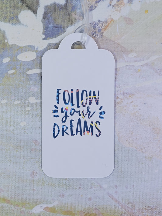 Follow Your Dreams Bag Tag