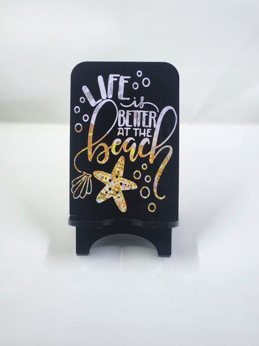Life is Better at the Beach Phone Stand